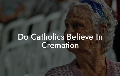 Do catholics believe in cremation. Things To Know About Do catholics believe in cremation. 